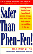 Safer Than Phen-Fen! - Anchors, Michael, Ph.D., and Levine, Sheldon, M.D. (Foreword by)