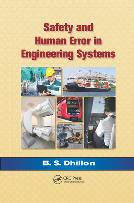 Safety and Human Error in Engineering Systems - Dhillon, B.S.