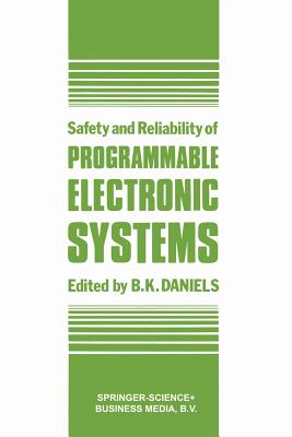 Safety and Reliability of Programmable Electronic Systems - Daniels (Editor)