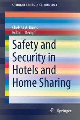 Safety and Security in Hotels and Home Sharing - Binns, Chelsea A, and Kempf, Robin J