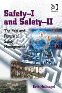 Safety-i and Safety-ii: The Past and Future of Safety Management