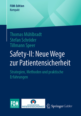 Safety-II: Neue Wege zur Patientensicherheit: Strategien, Methoden und praktische Erfahrungen - M?hlbradt, Thomas, and Schrder, Stefan, and Speer, Tillmann