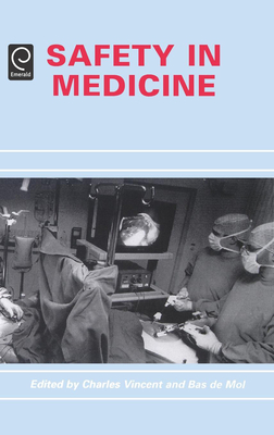 Safety in Medicine - Vincent, Charles (Editor), and Mol, Bas de (Editor)