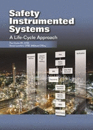 Safety Instrumented Systems: A Life-Cycle Approach