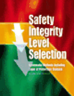 Safety Integrity Level Selection: Systematic Methods Including Layer of Protection Analysis