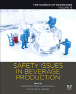 Safety Issues in Beverage Production: Volume 18: The Science of Beverages