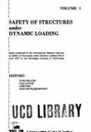 Safety of Structures Under Dynamic Loading: Papers Presented at the International Research Seminar on Safety of Structures Under Dynamic Loading Held in June 1977 at the Norwegian Institute of Technology