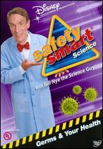 Safety Smart Science with Bill Nye the Science Guy: Germs and Your Health