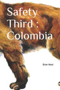Safety Third: Colombia