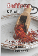 Saffron and Profit: A serious Guide for a potential Business