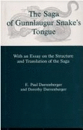 Saga of Gunnlaugur Snake's Tongue: With an Essay on the Structure and Translation of the Saga