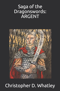 Saga of the Dragonswords: Argent