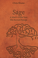Sage: A Man's Guide Into His Second Passage
