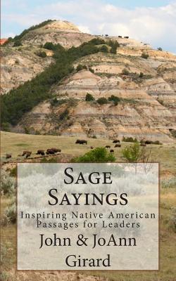 Sage Sayings: Inspiring Native American Passages for Leaders - Girard, Joann, and Girard, John