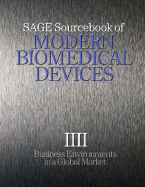 Sage Sourcebook of Modern Biomedical Devices: Business Environments in a Global Market - Dri (Editor)