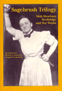 Sagebrush Trilogy: Idah Meacham Strobridge and Her Works - Dwyer, Richard A, and Strobridge, Idah M, and Ligenfelter, Richard E (Introduction by)