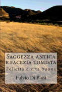 Saggezza Antica E Facezia Tomista: Felicita E Vita Buona