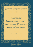 Saggio Di Novelline, Canti Ed Usanze Popolari Della Ciociaria (Classic Reprint)