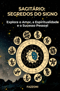 Sagit rio: Segredos Do Signo