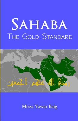 Sahaba The Gold Standard - Baig, Mirza Yawar