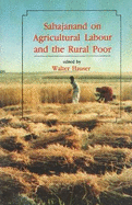 Sahajanand on Agricultural Labour & the Rural Poor: An Edited Translation of Khet Mazdoor with the Original Hindi Text & an Introduction, Notes & Glossary - Hauser, Walter