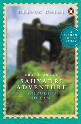 Sahyadri Adventure: Anirudh's Dream - Dalal, Deepak