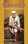 Sai Baba of Shirdi: A Biographical Investigation