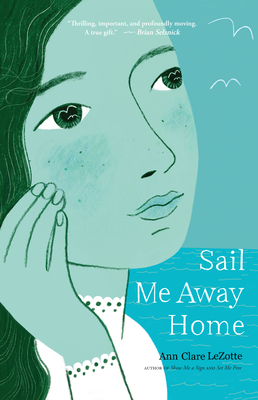 Sail Me Away Home - Lezotte, Ann Clare