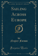 Sailing Across Europe (Classic Reprint)