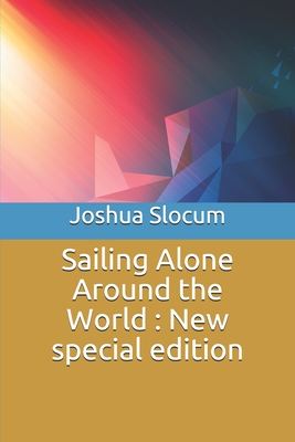 Sailing Alone Around the World: New special edition - Slocum, Joshua