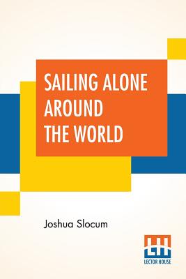 Sailing Alone Around The World - Slocum, Joshua