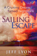 Sailing Escape: A Cruising Dream Turned Nightmare