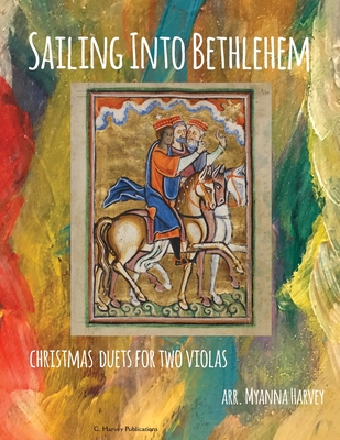 Sailing Into Bethlehem: Christmas Duets for Two Violas - Harvey, Myanna