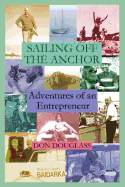Sailing Off the Anchor: Adventures of an Entrepreneur