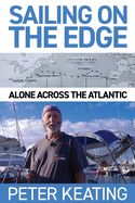 Sailing on the Edge: Alone Across the Atlantic