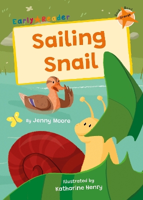 Sailing Snail: (Orange Early Reader) - Moore, Jenny