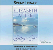 Sailing to Capri - Adler, Elizabeth, and MacDuffie, Carrington (Read by)