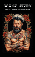 SAILOR JERRY, History, Rules and Curiosities: About the Master of Old School Tattoos