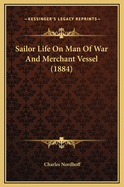 Sailor Life on Man of War and Merchant Vessel (1884)