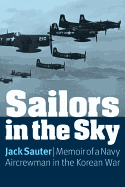 Sailors in the Sky: Memoir of a Navy Aircrewman in the Korean War