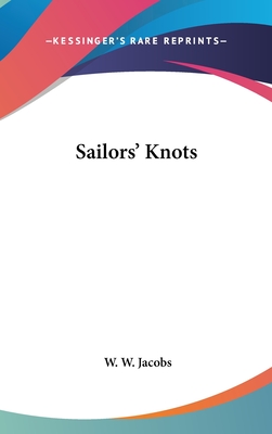 Sailors' Knots - Jacobs, W W