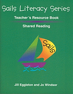 Sails Shared Reading Teacher's Resource Book - Eggleton, Jill, and Windsor, Jo