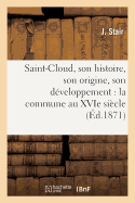 Saint-Cloud, Son Histoire, Son Origine, Son D?veloppement: La Commune Au Xvie Si?cle,: Les Prussiens 1814, Encore Les Prussiens 1815