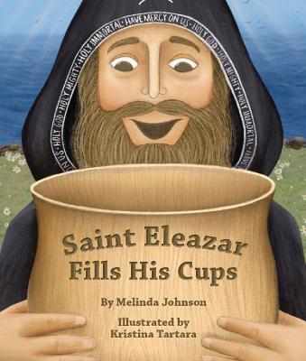 Saint Eleazar Fills His Cups - Johnson, Melinda