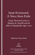 Saint-Evremond: A Voice from Exile - Unpublished Letters to Madame de Gouville and the ABBE de Hautefeuille 1697-1701