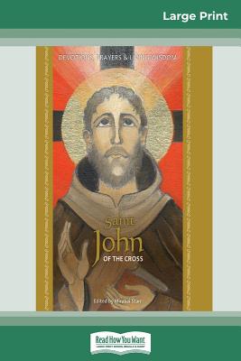 Saint John of the Cross: Devotion, Prayers & Living Wisdom (16pt Large Print Edition) - Starr, Mirabai