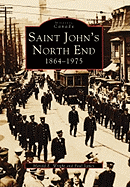 Saint John's North End: 1864-1975