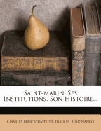 Saint-Marin, Ses Institutions, Son Histoire...