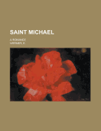 Saint Michael: A Romance