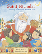 Saint Nicholas: The Story of the Real Santa Claus